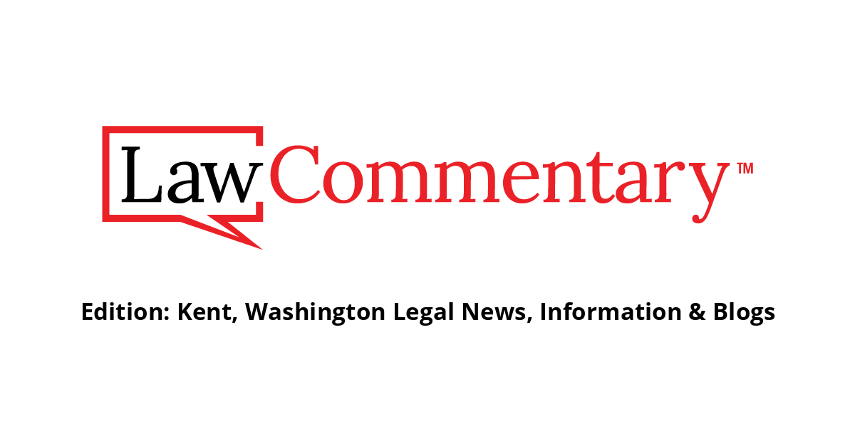 Kent, WA | Legal News | Law Commentary