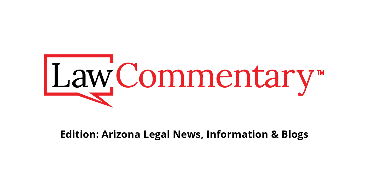 Arizona | Legal News, Information & Blogs | Law Commentary